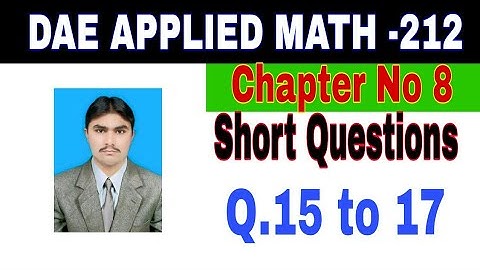 DAE Math 212|| 2nd year || Applied Mathematics- 212||Chapter 8 ||Short Questions ||Question 15 to 17