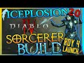 Iceplosion 20 diablo iv sorcerer build ready for launch full setup