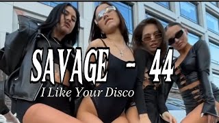 SAVAGE-44 -I Like Your Disco | Mega Retro Party 2024 ♫  New Video