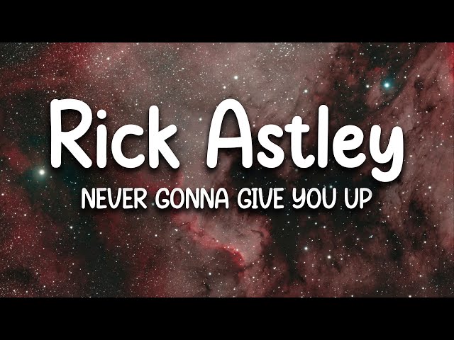 Never Gonna Give You Up - Rick Astley (Lyrics) 🎵 