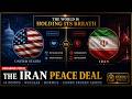 The Iran Peace Deal — The World Is Holding Its Breath