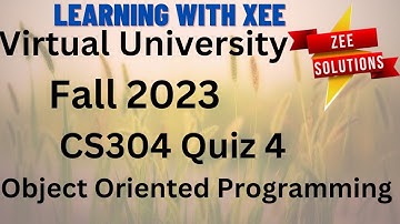 CS304 Object Oriented Programming Quiz 4 Fall 2023 Virtual University of Pakistan