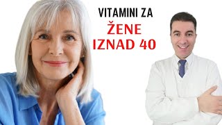 Najvaniji VITAMINI za ENE iznad 40 godina