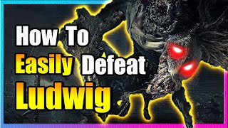 How To Easily Defeat Ludwig - Bloodborne