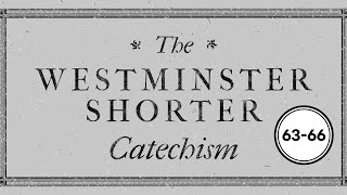 웨스트민스터 소요리문답(Westminster Shorter Catechism) Q63,64,65,66
