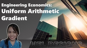 Engineering Economics: Uniform Arithmetic Gradient