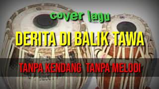 DERITA DI BALIK TAWA TANPA KENDANG TANPA MELODI (RHOMA IRAMA)