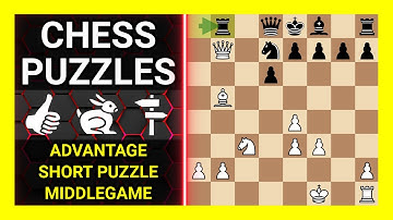 Chess Puzzles to Practice. Themes: Advantage, Short puzzle, Middlegame. Learn Chess