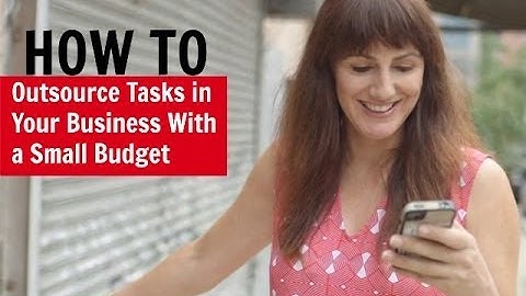 How to Outsource Tasks in Your Business With a Small Budget