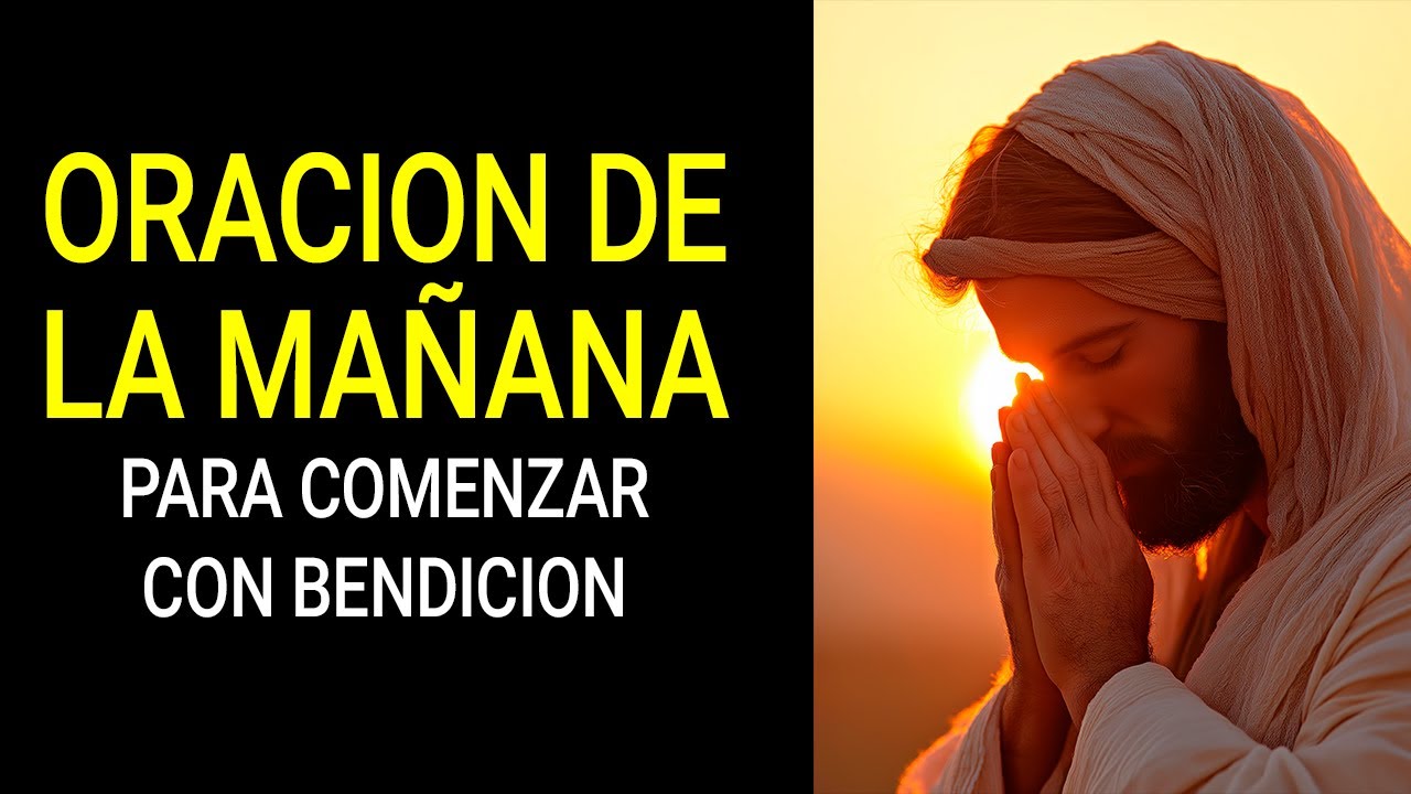 Oración de la Mañana Empezar el Día con Fe y Gratitud - YouTube