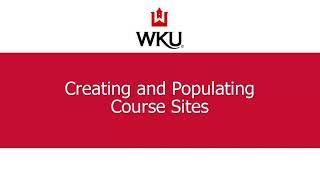 Creating and Populating Course Sites