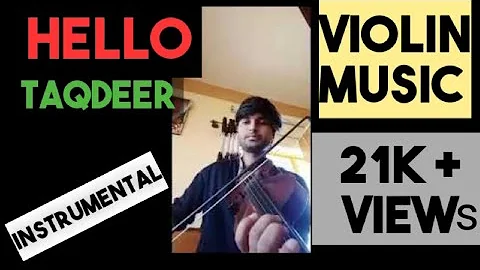 Hello || TAQDEER || Violin music || instrumental #hello_violin_music #HELLO_VIOLIN_BGM