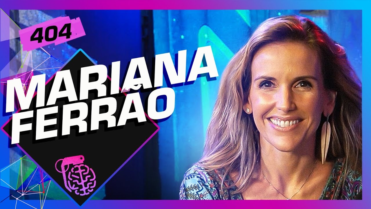 MARIANA FERRÃO – Inteligência Ltda. Podcast #404