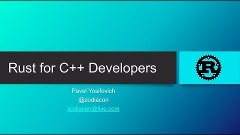 Rust for C++ developers - What you need to know to get rolling with crates - Pavel Yosifovich