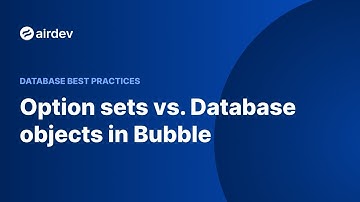 Option sets vs Database objects in Bubble (Database Best Practices)