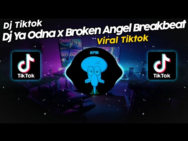 DJ YA ODNA x BROKEN ANGEL BREAKBEAT VIRAL TIK TOK TERBARU 2023!! class=