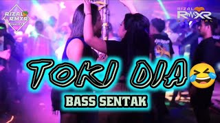 BASS SENTAK _ TOKI DIA🤣🌴 Rizal Rmxr 2024