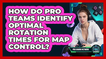 How Do Pro Teams Identify Optimal Rotation Times For Map Control? - Pro Gaming Network