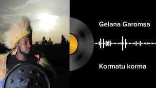 Kormatu korma Gelana Garomsa Album Vol 2 | Galaanaa Gaaromsaa|