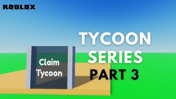Tycoon Series Tutorial Part 3 - Roblox Studio