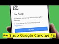 How to fix aw snap google chrome error on android  chrome aw snap error