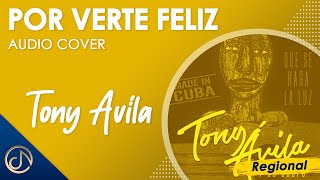 Video-Miniaturansicht von „Por VERTE Feliz 💎 - Tony Ávila [Audio Cover]“