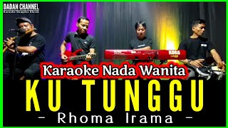 KU TUNGGU KARAOKE NADA WANITA RHOMA IRAMA