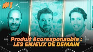 CDT 1 - Produit écoresponsable, les enjeux de demain