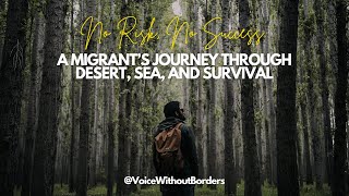 Migrant Journeys to Europe, Sahara Desert Crossing, Mediterranean Migration Refugee Survival Stories