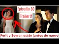 Ferit y Seyran están juntos de nuevo. Episodio 80 tráiler 2.