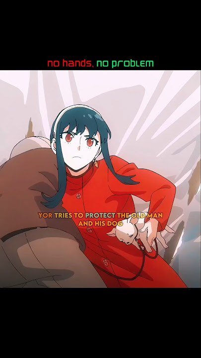 No hands, No problem #yorforger #spyxfamily #anime