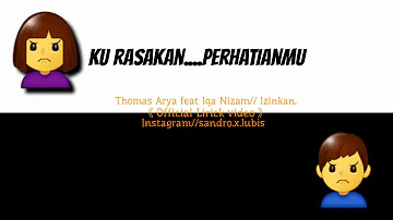 THOMAS ARYA FEAT IQA NIZAM - IZINKAN (STORY WA PART 9