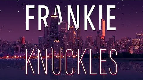 Frankie Knuckles Tales from Beyond the Tonearm The...