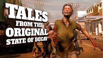 Tales from the ORIGINAL State of Decay!