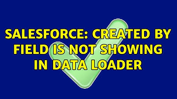 Salesforce: Created by field is not showing in Data loader (2 Solutions!!)