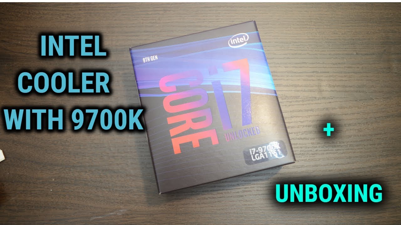 Intel Core I7 9700k Unboxing Temperature Test With Intel Cooler Youtube