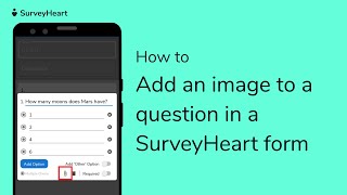 SurveyHeart - How to add an image to a question in a form? screenshot 5
