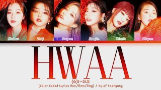 (G)I-DLE ((여자)아이들) – HWAA (화(火花)) (Color Coded Lyrics Han/Rom/Eng)