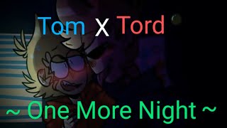 ~Tom x Tord-One More Night~