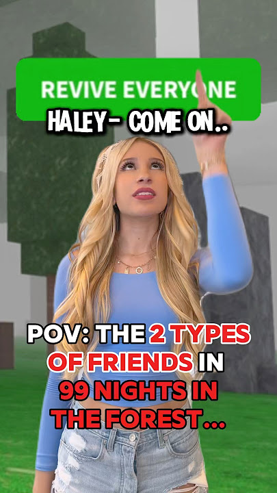 The 2 “TYPES” of FRIENDS in 99 NIGHTS IN THE FOREST on ROBLOX… 🦌🌳 W/ @haleyybaylee