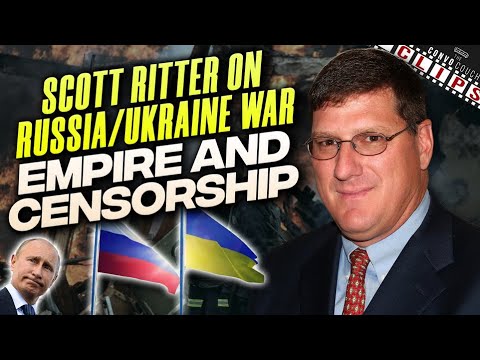 Scott Ritter on Russia-Ukraine War, Empire & Censorship