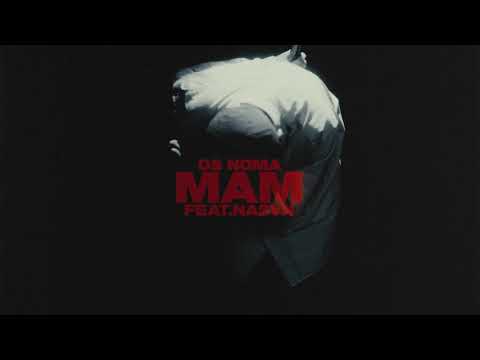 Os Noma - MAM(Feat. NASVN) Official Music Video