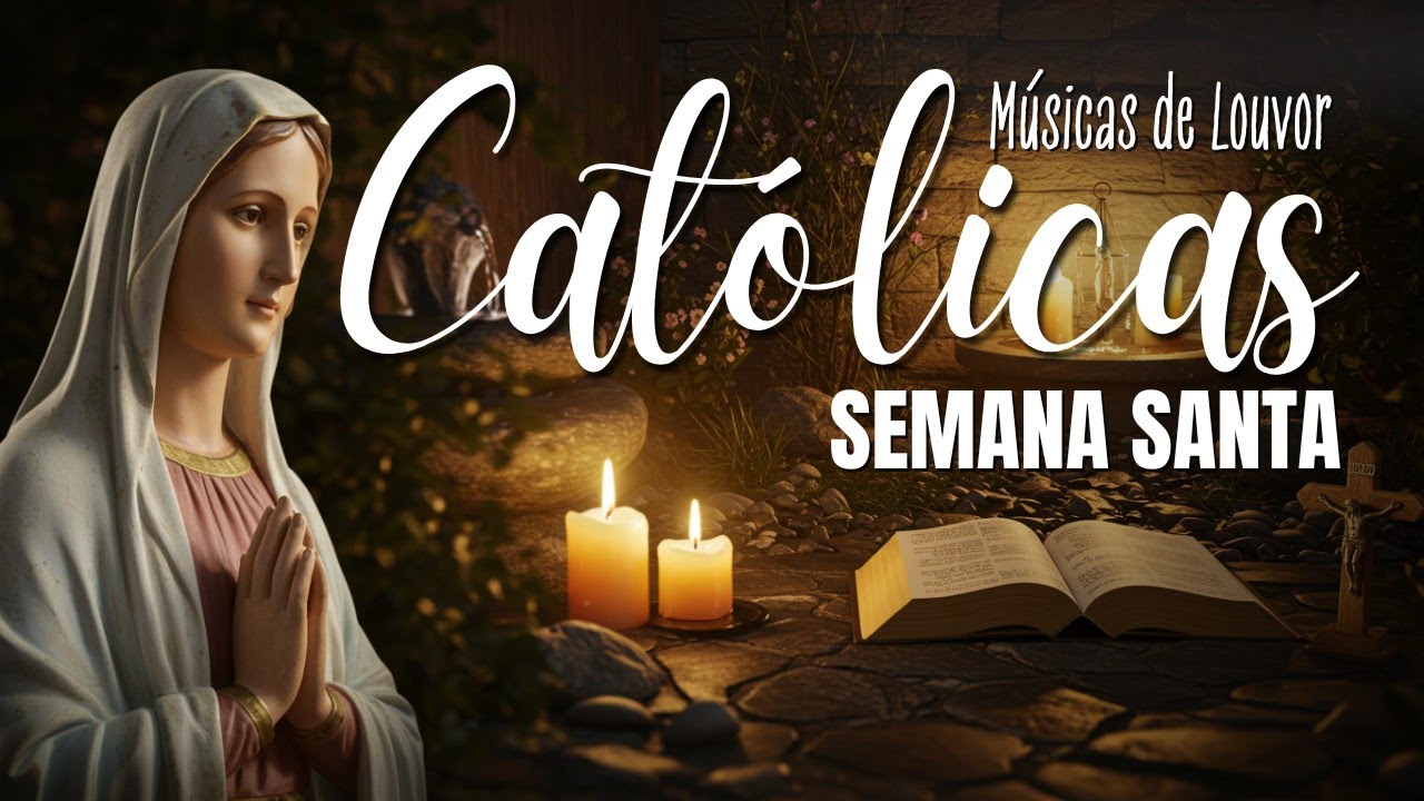 🙌🏻🔥Lindas Músicas Católicas de Louvor e Adoração Para Semana Santa