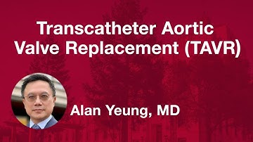 Transcatheter Aortic Valve Replacement (TAVR)
