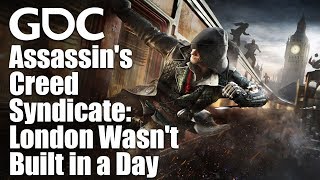 Assassin's Creed Syndicate: London Wasn't Built in a Day