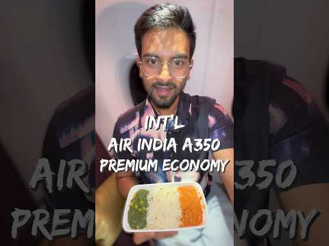 Int'l Premium Eco. Experience On Air India's A350!! ✈️🥘🍷