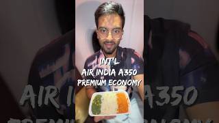 Int'l Premium Eco. Experience On Air India's A350!! ✈️🥘🍷
