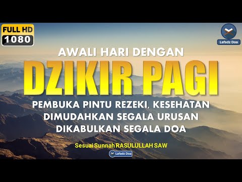DZIKIR PAGI HARI Lafadz Doa - PUTAR SETIAP HARI - LIVE 24 Jam FULL HD