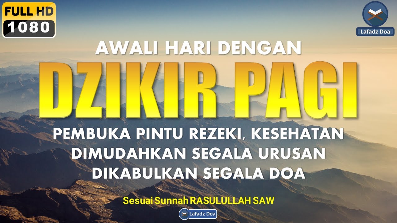 Download DZIKIR PAGI HARI Lafadz Doa - PUTAR SETIAP HARI - LIVE 24 Jam FULL HD