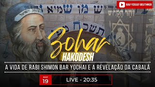 Zohar: o livro mais poderoso da história e a vida de Rabi shimon Bar Yochai (autor do zohar)